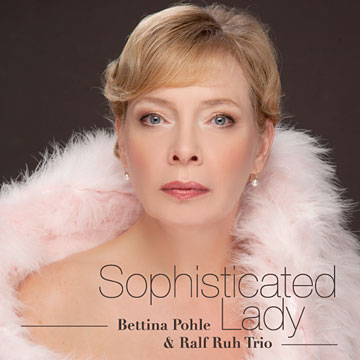 Sophisticated Lady by Bettina Pohle & Ralf Ruh Trio, was released by <em>Octason Records Ltd. </em> on February 14, 2014 and is now available commercially, through the internet and via the label.